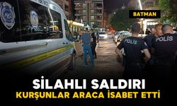 Batman’da silahlı saldırıda kurşunlar araca isabet etti