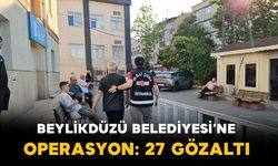 Beylikdüzü Belediyesi’ne Operasyon 27 Kişi Gözaltına Alındı
