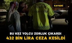 Bu kez alkollü sürücü değil, yolcu zorluk çıkardı: 432 bin TL para cezası