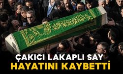 Çakıcı lakaplı Say vefat etti