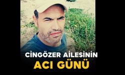 Cingözer ailesinin acı günü