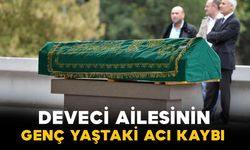 Deveci ailesinin genç yaştaki acı kaybı