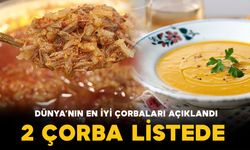 Dünyanın en iyi çorbaları açıklandı! Türkiye’den iki lezzet ilk 15’te