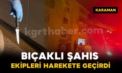 Eline bıçağı alan alkollü şahıs ekipleri harekete geçirdi