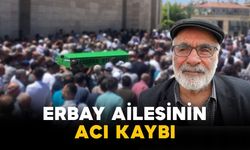 Erbay Ailesinin Acı Kaybı: Kamil Erbay Vefat Etti