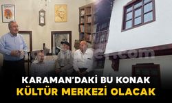 Eski Başkan Yaşar Evcen Açıkladı: “Karaman’ın kültür merkezi olacak”
