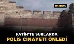 Fatih'te surlarda polis cinayeti önledi