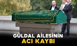 Güldal ailesinin acı kaybı