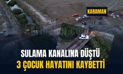 Karaman'da tarım işçilerini taşıyan araç kanala devrildi: 3 ölü