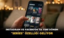Instagram ve Facebook’ta yeni dönem: “Series” özelliği geliyor