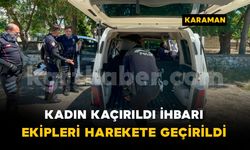 Kadın kaçırıldı ihbarı ekipleri harekete geçirdi