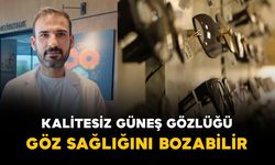 Kalitesiz güneş gözlüğü göz sağlığını bozabilir