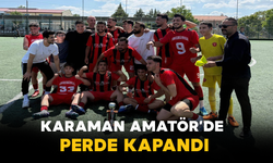 Karaman Amatör’de Perde Kapandı