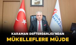 Karaman Defterdarlığı'ndan mükelleflere müjde