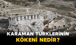 Karaman Türklerinin kökeni nedir?