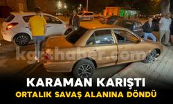 Karaman’da kontrolden çıkan ortalığı savaş alanına çevirdi