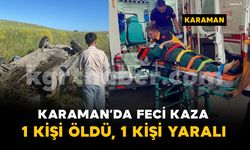 Karaman’da otomobil şarampole takla attı: 1 ölü, 1 yaralı