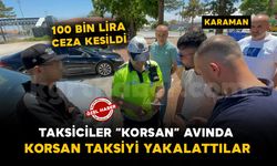 Karaman'da taksicilerden müşteri kılığına girerek 'korsan' takibi: 100 bin lira ceza kesildi