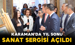Karaman’da Yıl Sonu Sanat Sergisi Açıldı