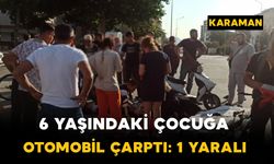 Karaman’da Yola Atlayan 6 Yaşındaki Çocuğa Otomobil Çarptı: 1 Yaralı
