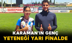 Karaman’ın Genç Yeteneği Yarı Finalde