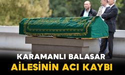 Karamanlı Balasar hayatını kaybetti