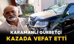 Karamanlı Gurbetçi trafik kazasında vefat etti
