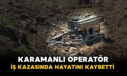 Karamanlı operatör iş kazasında hayatını kaybetti