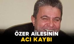 Karamanlı Özer ailesinin acı kaybı
