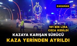 Kazaya karışıp olay yerinden ayrılan sürücü alkollü çıktı: 101 bin lira ceza kesildi
