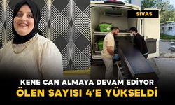 Kene can almaya devam ediyor: hayatını kaybeden sayısı 4'e çıktı