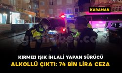 Kırmızı ışık ihlali yapan sürücü alkollü çıktı: 74 bin lira ceza