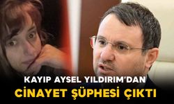 Malatya’da Kayıp Aysel Yıldırım Dosyasında Cinayet Şüphesi