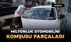 Milyonluk otomobilini komşusu parçaladı