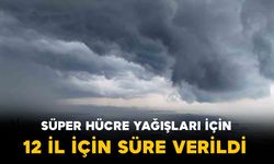 Orhan Şen’den Süper Hücre Uyarısı: 12 Kent İçin Saat Verdi