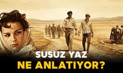 Susuz Yaz Ne Anlatıyor?