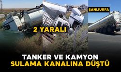 Tanker ve kamyon sulama kanalına düştü: 2 yaralı