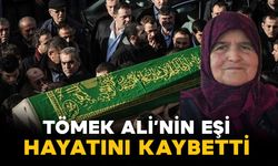 Tömek Ali’nin eşi hayatını kaybetti