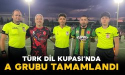 Türk Dil Kupası’nda A Grubu Tamamlandı