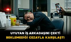 Uyuyan iş arkadaşını çekti: Beklemediği cezayla karşılaştı