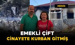Yangında öldükleri sanılıyordu, emekli çift cinayete kurban gitmiş
