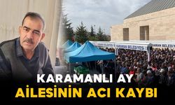 Yollarbaşılı Ay ailesinin acı kaybı