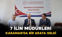 7 ilin müdürleri Karaman'daki paydaş toplantısında bir araya geldi