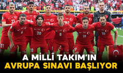 A Millî Takım’ın Avrupa Sınavı Başlıyor