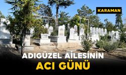 Adıgüzel Ailesinin Acı Günü