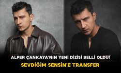 Alper Çankaya’nın Yeni Dizisi Belli Oldu! Sevdiğim Sensin’e Transfer