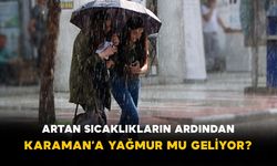 Artan Sıcaklıkların Ardından Karaman’a Yağmur Mu Geliyor?