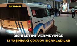 Bisikletini Vermeyince 13 Yaşındaki Çocuğu Bıçakladılar