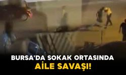 Bursa'da Sokak Ortasında Aile Savaşı! Tekme ve Yumruklar Havada Uçuştu