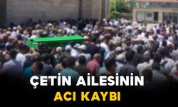 Çetin ailesinin acı kaybı: 59 yaşında vefat etti